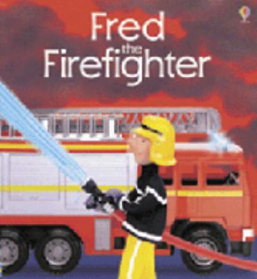Fred the firefighter