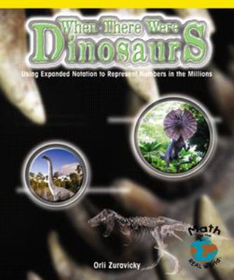 When there were dinosaurs : using expanded notation to represent numbers in the millions