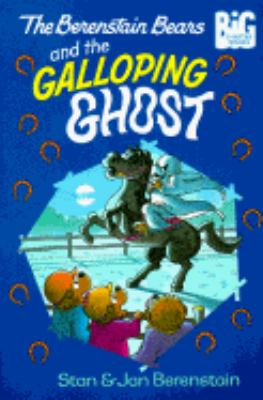 The Berenstain Bears and the galloping ghost