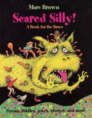 Scared silly! : a book for the brave