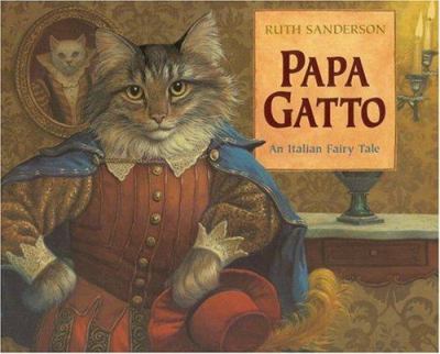 Papa Gatto : an Italian fairy tale