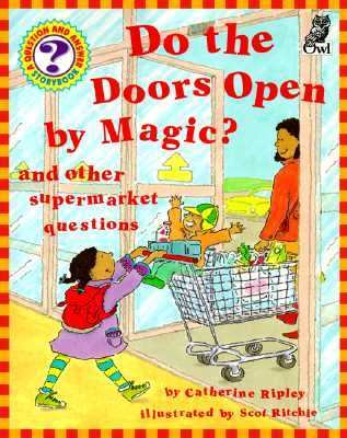 Do the doors open by magic? : and other supermarket questions
