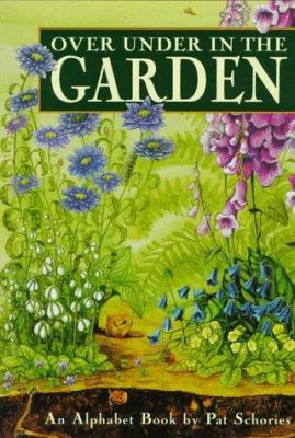 Over under in the garden : an alphabet book