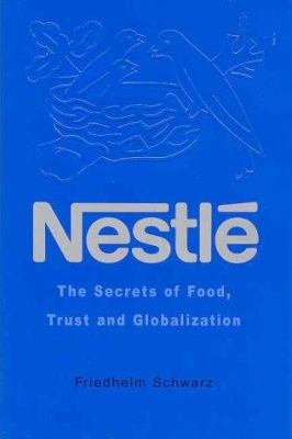 Nestlé : the secrets of food, trust and globalization