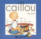 Caillou : le petit pot