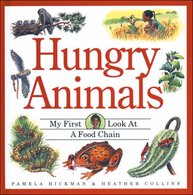 Hungry animals : my first look at a food chain