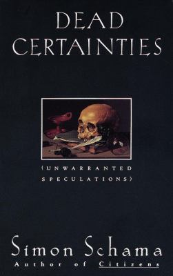 Dead certainties : unwarranted speculations