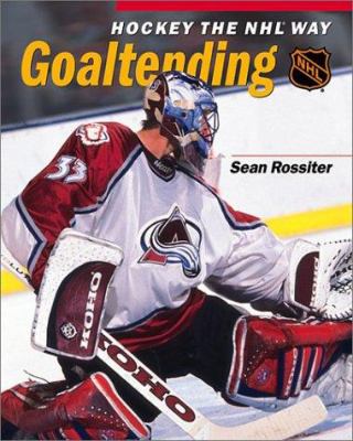 Hockey the NHL way : goaltending