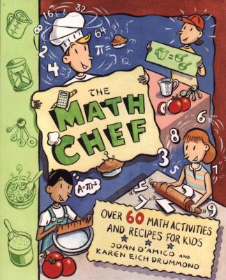 The math chef : over 60 math activities and recipes for kids