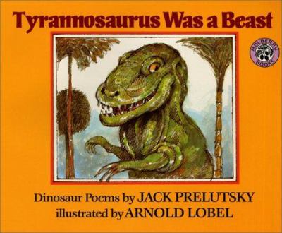Tyrannosaurus was a beast : dinosaur poems