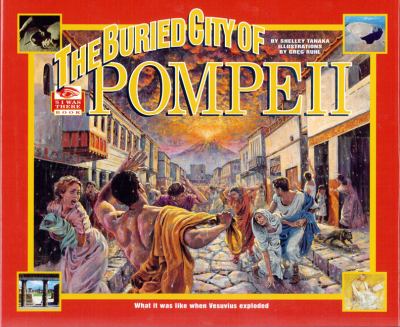 The buried city of Pompeii : what it was like when Vesuvius exploded