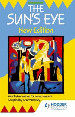 The sun's eye : West Indian writing for young readers