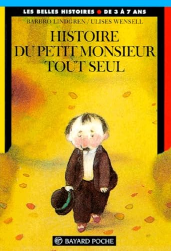 Histoire du petit monsieur tout seul : une histoire