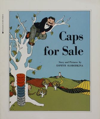 Caps for sale : a tale of a peddler, some monkeys, and their monkey business