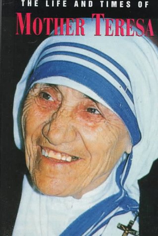 The life and times of Mother Teresa