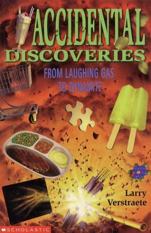 Accidental discoveries : from laughing gas to dynamite