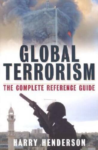 Global terrorism : the complete reference guide