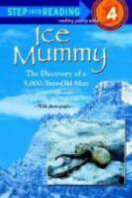 Ice mummy : the discovery of a 5,000-year-old man
