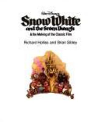 Walt Disney's Snow White and the seven dwarfs & the making of the classic film