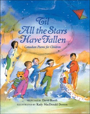 Til all the stars have fallen : Canadian poems for children