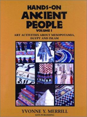 Hands-on ancient people. Volume 1, Art activities about Mesopotamia, Egypt and Islam /