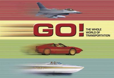 Go! : the whole world of transportation