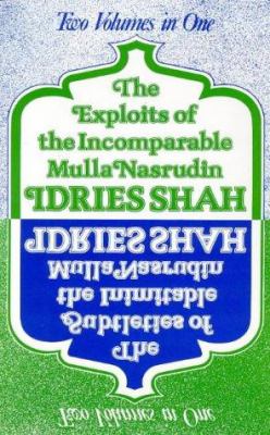 The exploits of the incomparable Mulla Nasrudin ; The subtleties of the inimitable Mulla Nasrudin