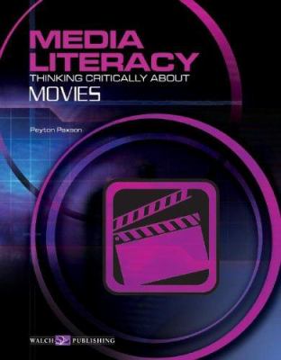 Media literacy : thinking critically about movies