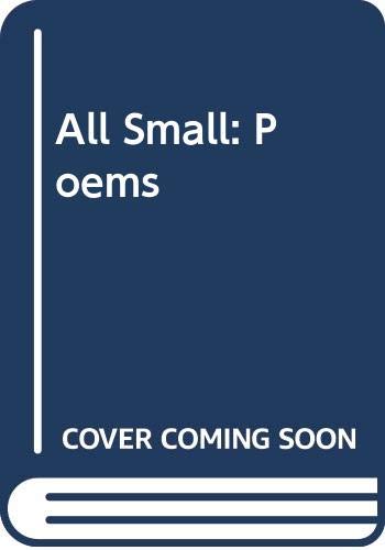 All small : poems
