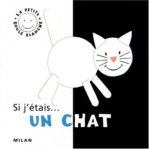 Si j'étais-- un chat