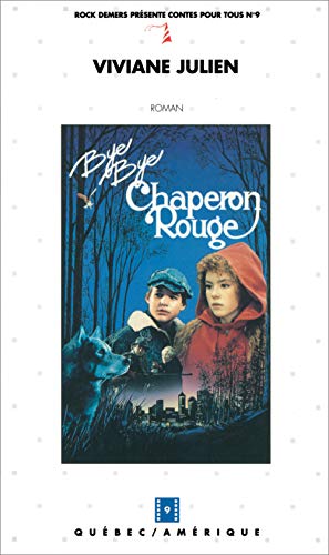 Bye Bye Chaperon Rouge : roman
