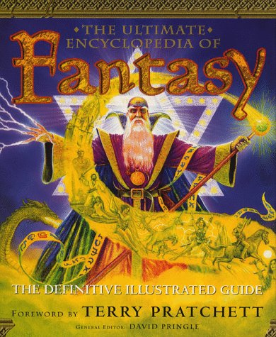 The ultimate encyclopedia of fantasy : the definitive illustrated guide