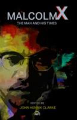Malcolm X : the man and his times