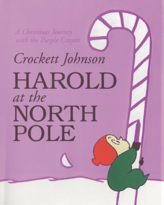 Harold at the North Pole; : a Christmas journey with the purple crayon.