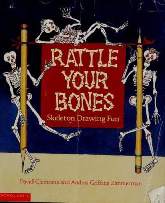 Rattle your bones : skeleton drawing fun