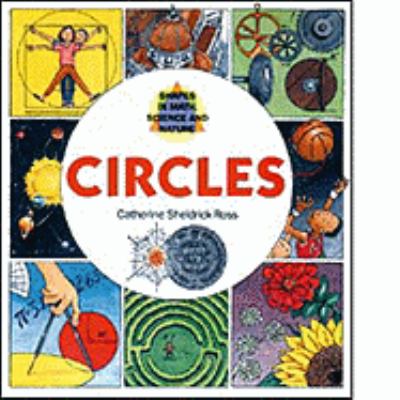 Circles : shapes in math, science and nature