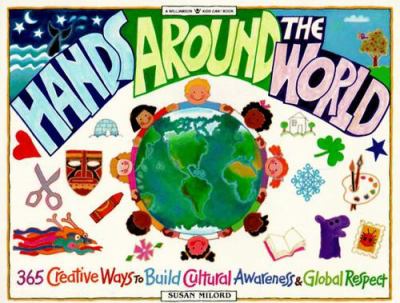 Hands around the world : 365 creative ways to build cultural awareness & global respect