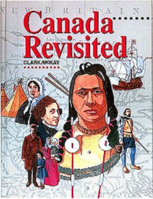 Canada revisited : a social and political history of Canada to 1911