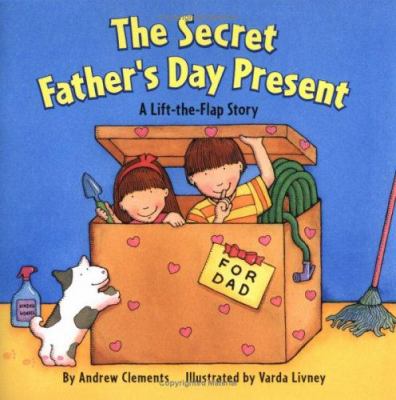 The secret Father's Day present : a lift-the-flap story