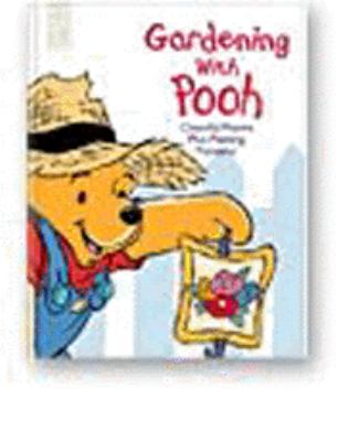 Gardening with Pooh : cheerful poems plus planting pointers!