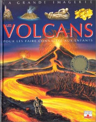 Les volcans : pour les faire connaître aux enfants