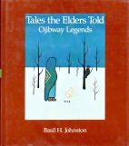 Tales the elders told : Ojibway legends