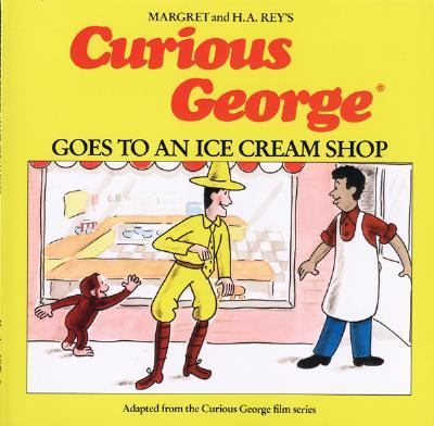 Margret & H.A. Rey's Curious George goes to an ice cream shop