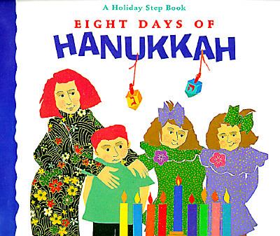 Eight days of Hanukkah : a holiday step book