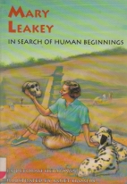 Mary Leakey : in search of human beginnings