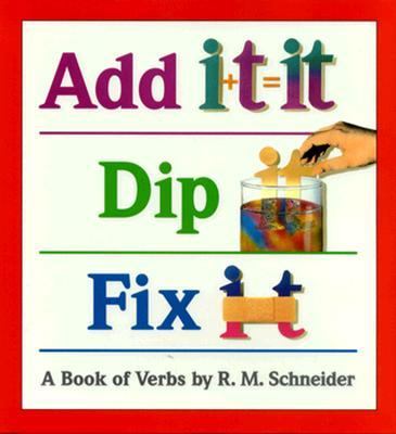 Add it, dip it, fix it : a book of verbs