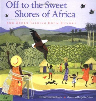 Off to the sweet shores of Africa : and other talking drum rhymes