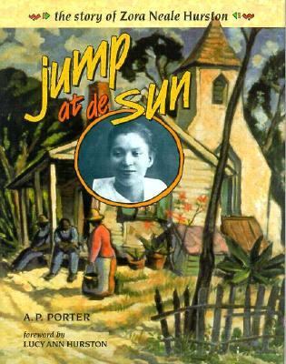 Jump at de sun : the story of Zora Neale Hurston