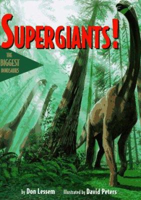 Supergiants! : the biggest dinosaurs