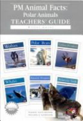 PM animal facts : polar animals teachers' guide. Silver level /